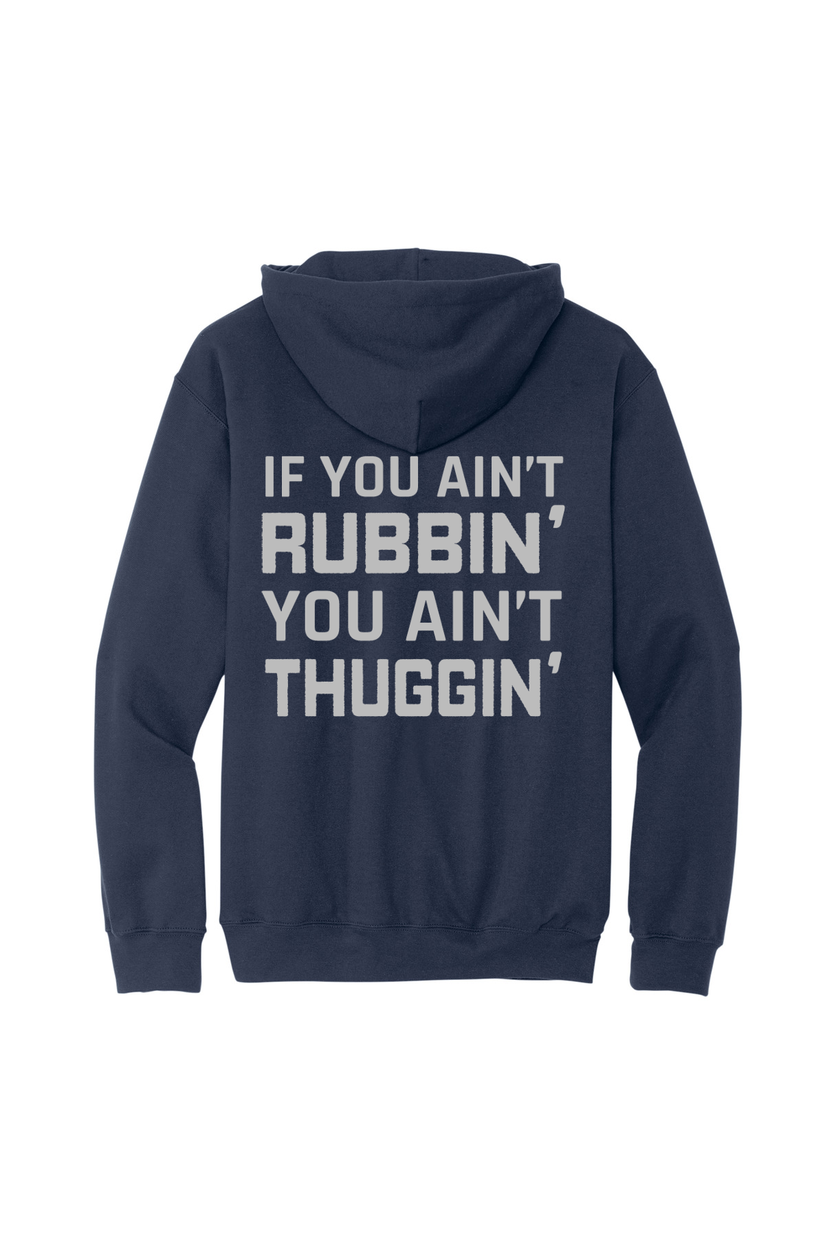 If You Ain't Rubbin' Softstyle Hooded Sweatshirt