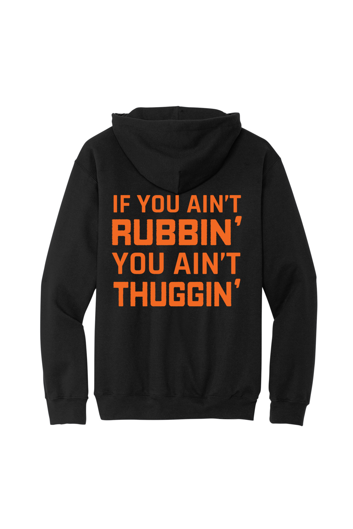 If You Ain't Rubbin' Softstyle Hooded Sweatshirt