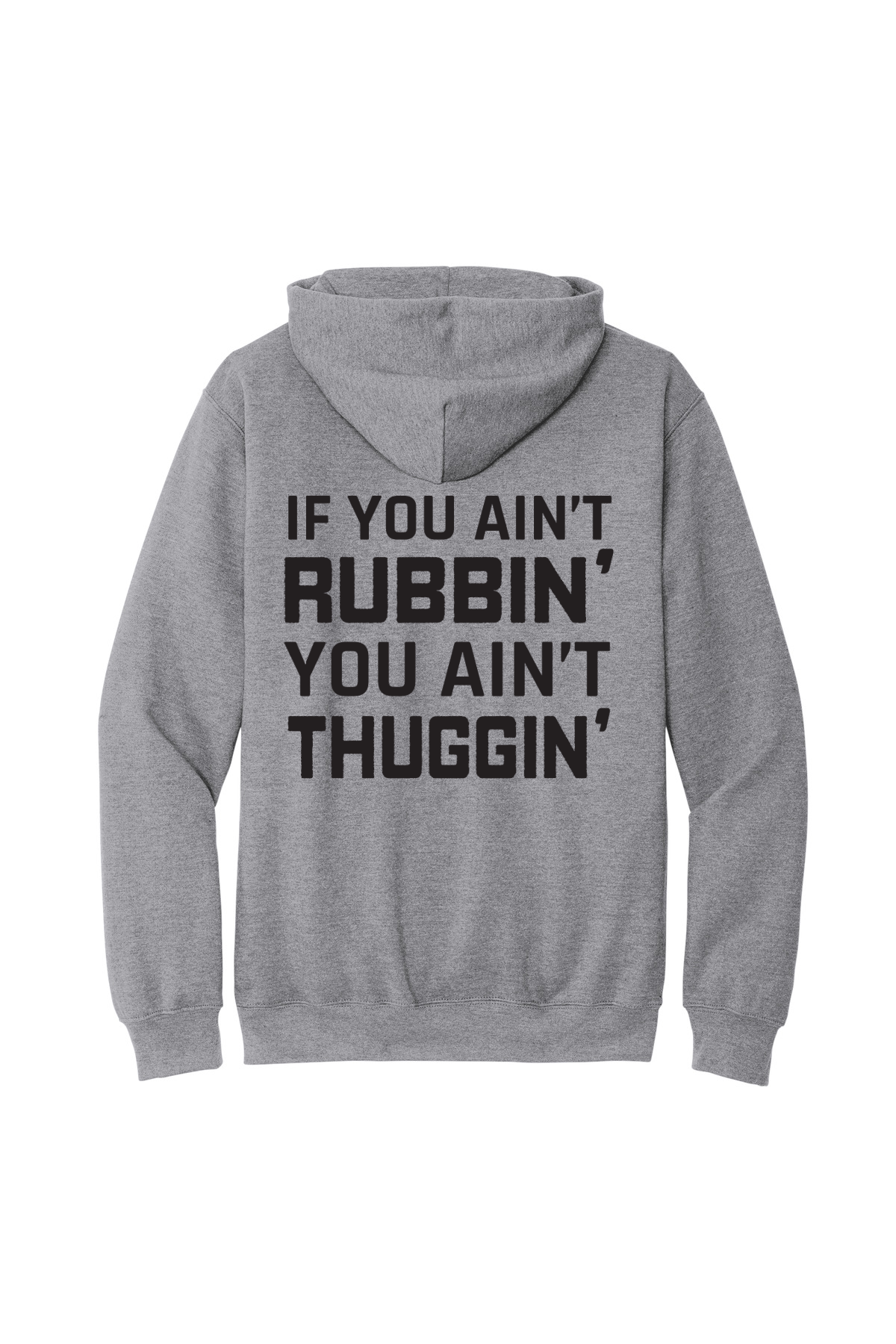 If You Ain't Rubbin' Softstyle Hooded Sweatshirt