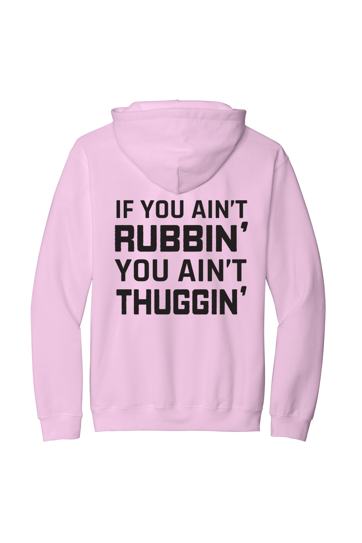 If You Ain't Rubbin' Softstyle Hooded Sweatshirt