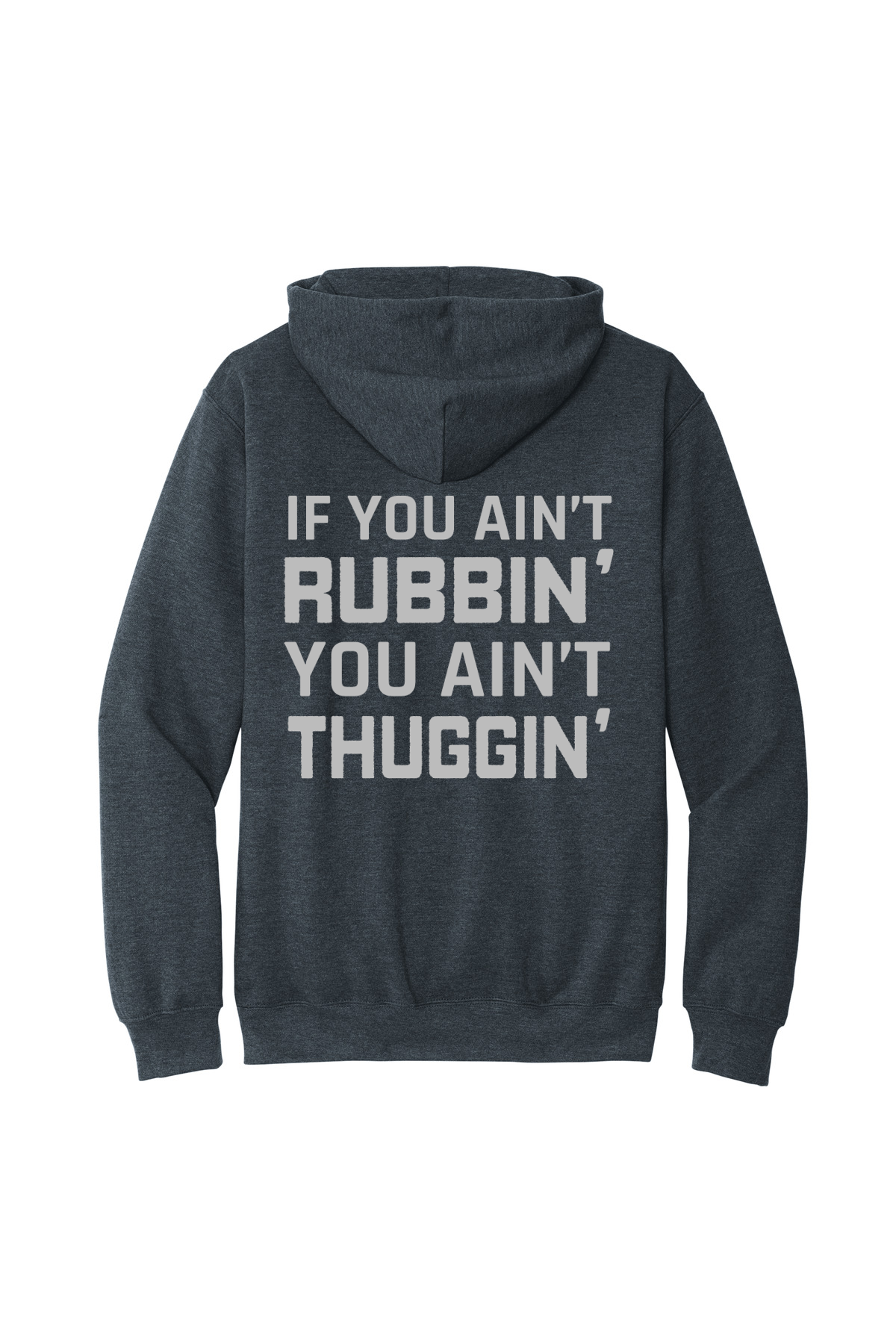 If You Ain't Rubbin' Softstyle Hooded Sweatshirt