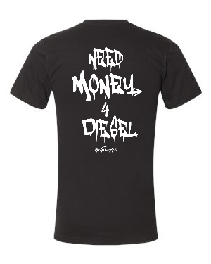 Need Money 4 Diesel T-Shirt
