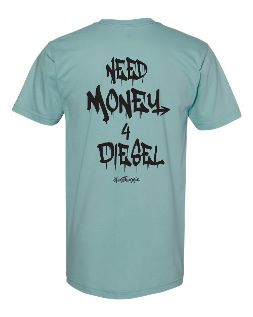 Need Money 4 Diesel T-Shirt