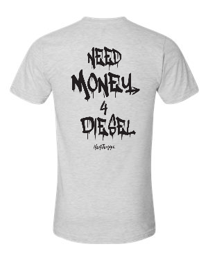 Need Money 4 Diesel T-Shirt