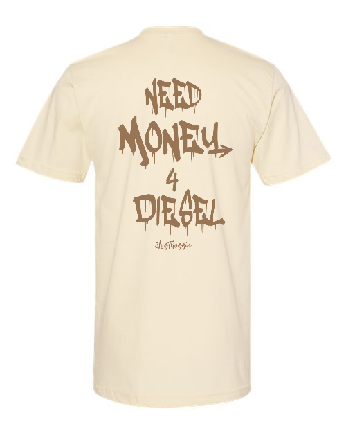 Need Money 4 Diesel T-Shirt