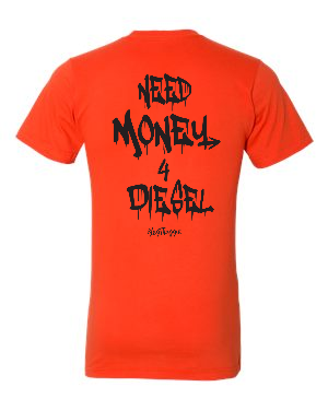 Need Money 4 Diesel T-Shirt