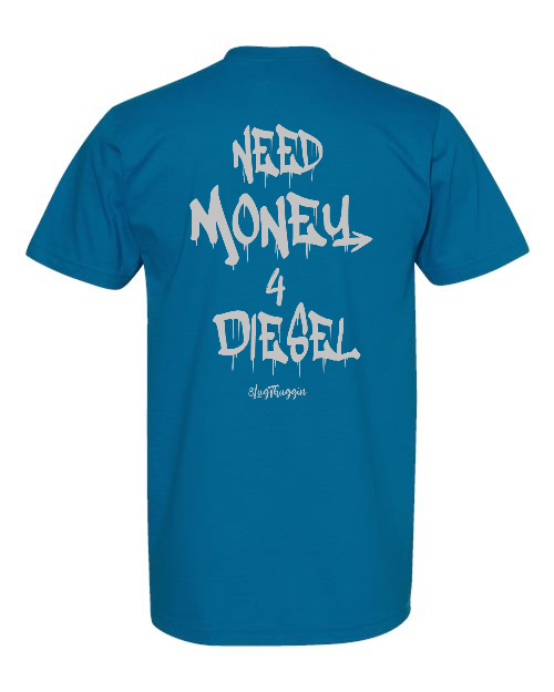 Need Money 4 Diesel T-Shirt