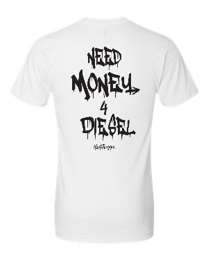 Need Money 4 Diesel T-Shirt