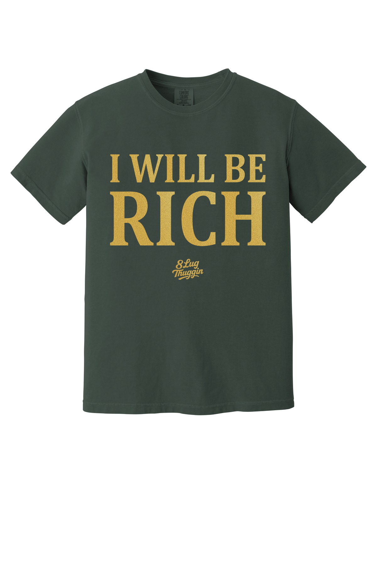 I Will Be Rich T-Shirt