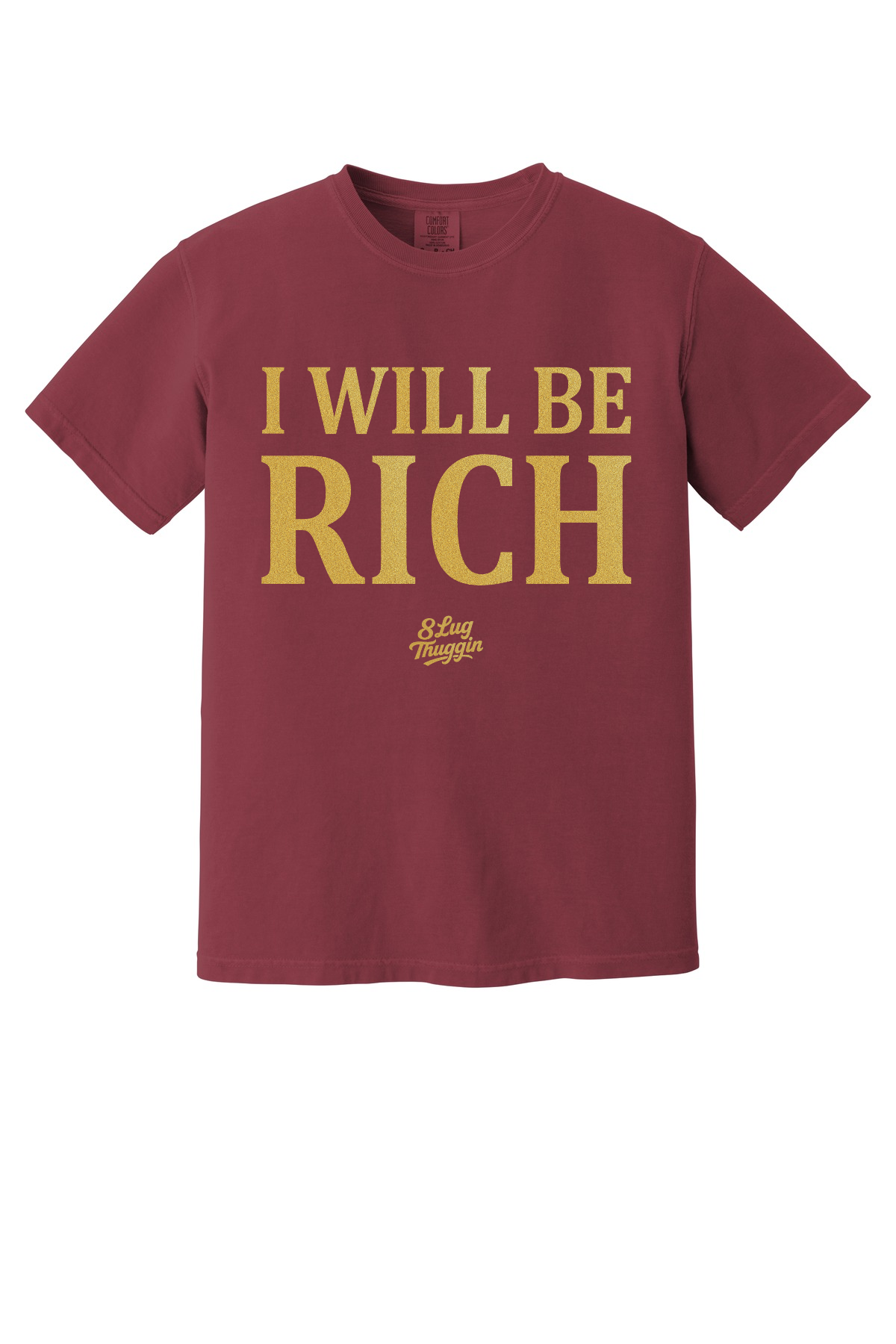 I Will Be Rich T-Shirt