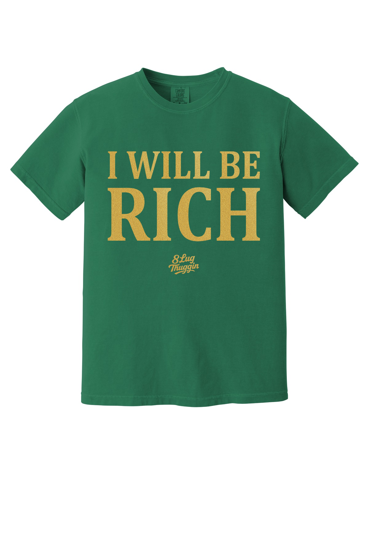 I Will Be Rich T-Shirt