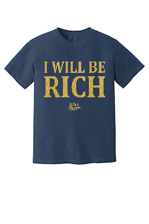 I Will Be Rich T-Shirt