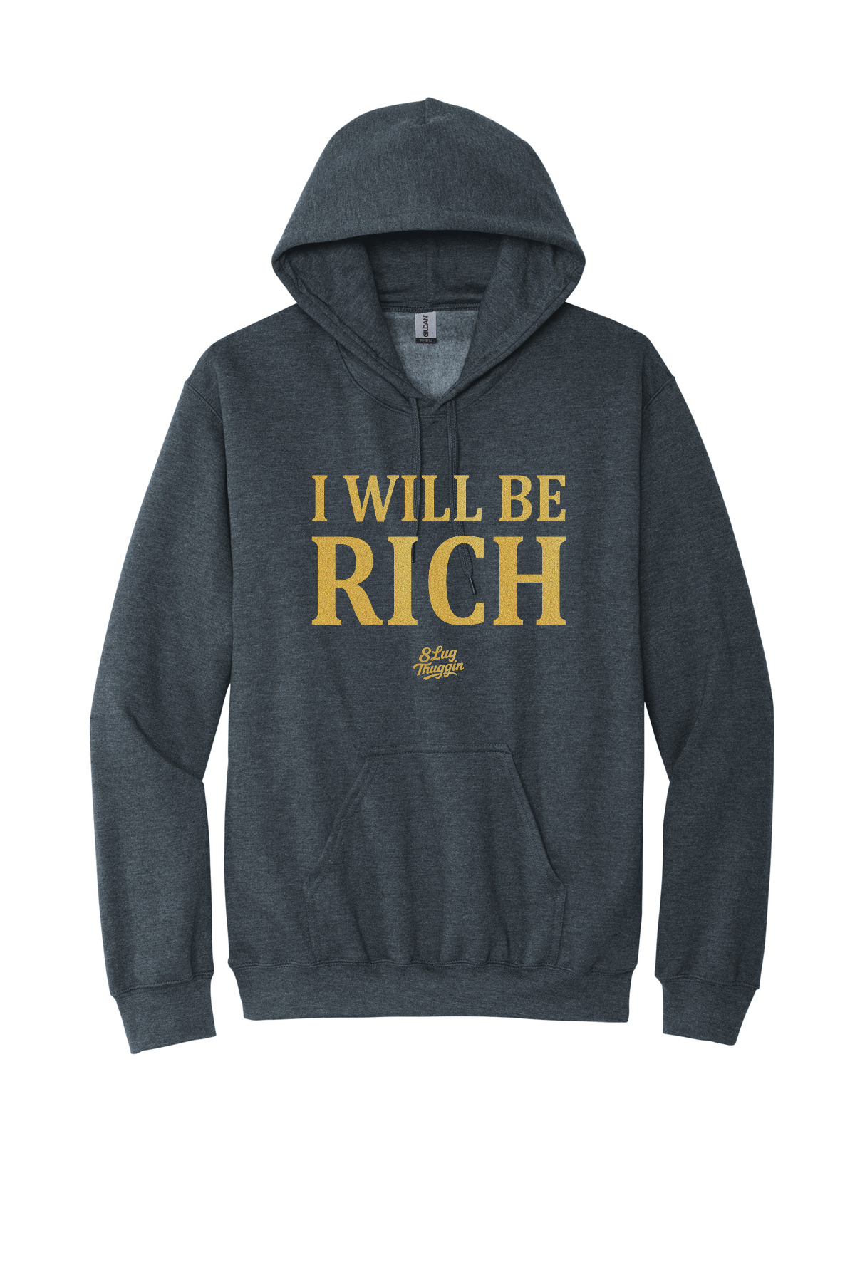 I Will Be Rich Softstyle Hooded Sweatshirt