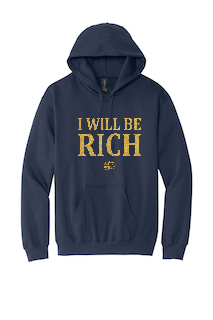 I Will Be Rich Softstyle Hooded Sweatshirt