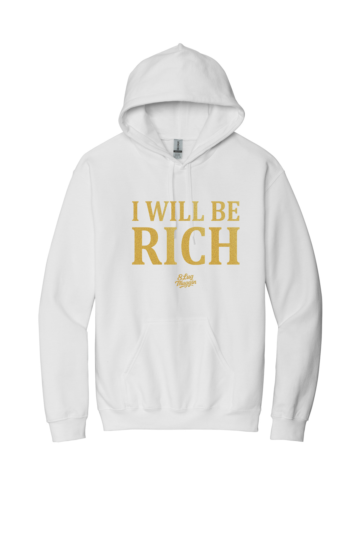 I Will Be Rich Softstyle Hooded Sweatshirt