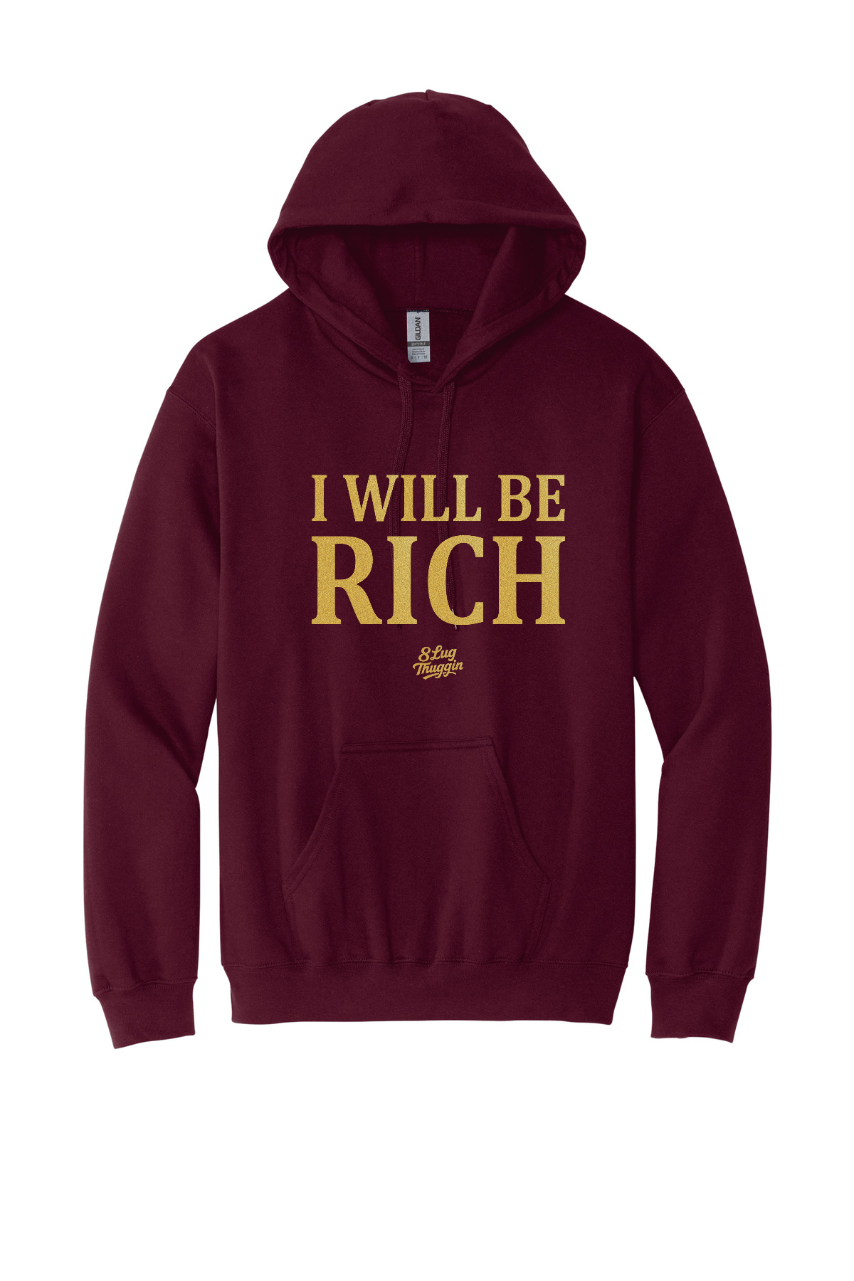 I Will Be Rich Softstyle Hooded Sweatshirt