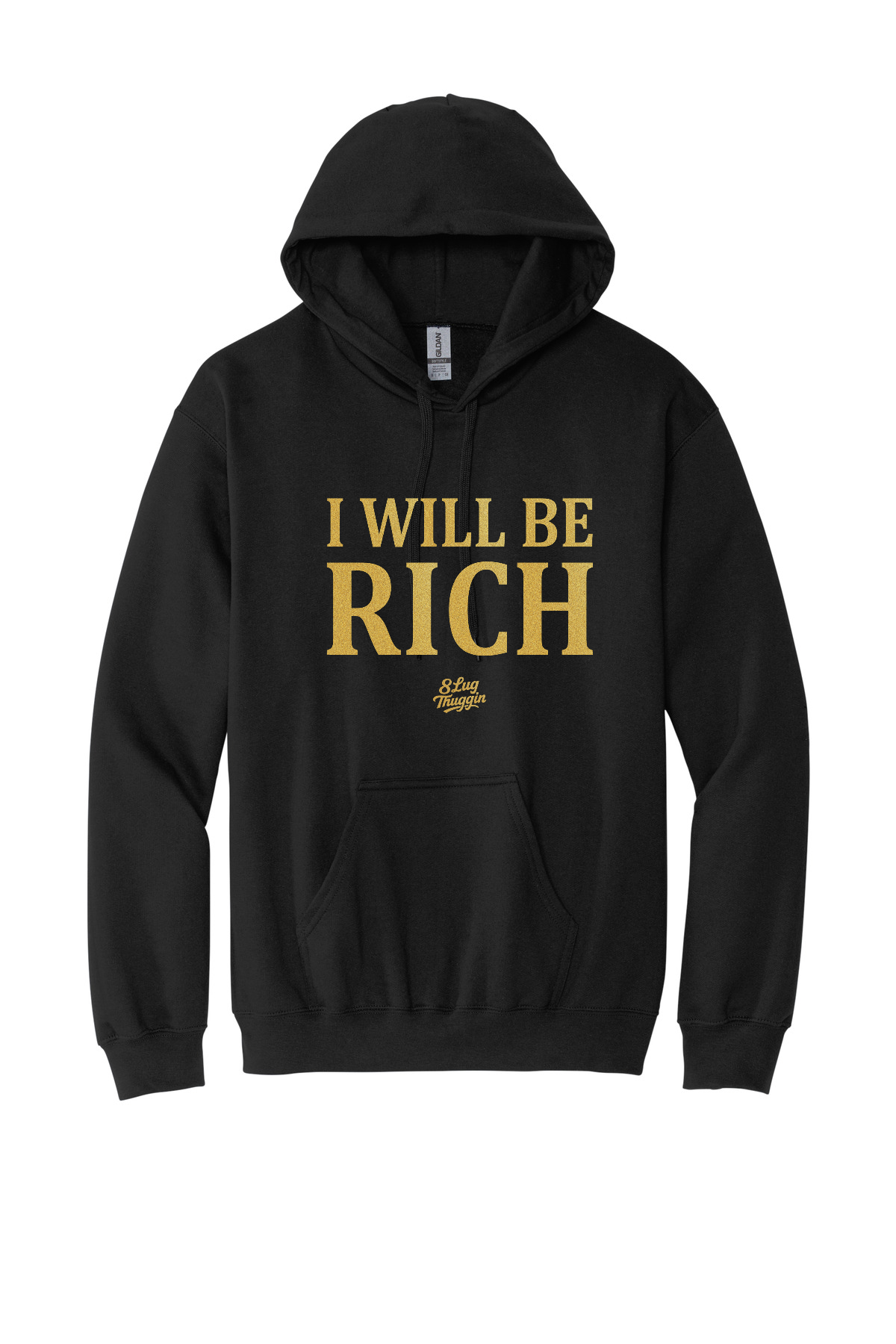 I Will Be Rich Softstyle Hooded Sweatshirt