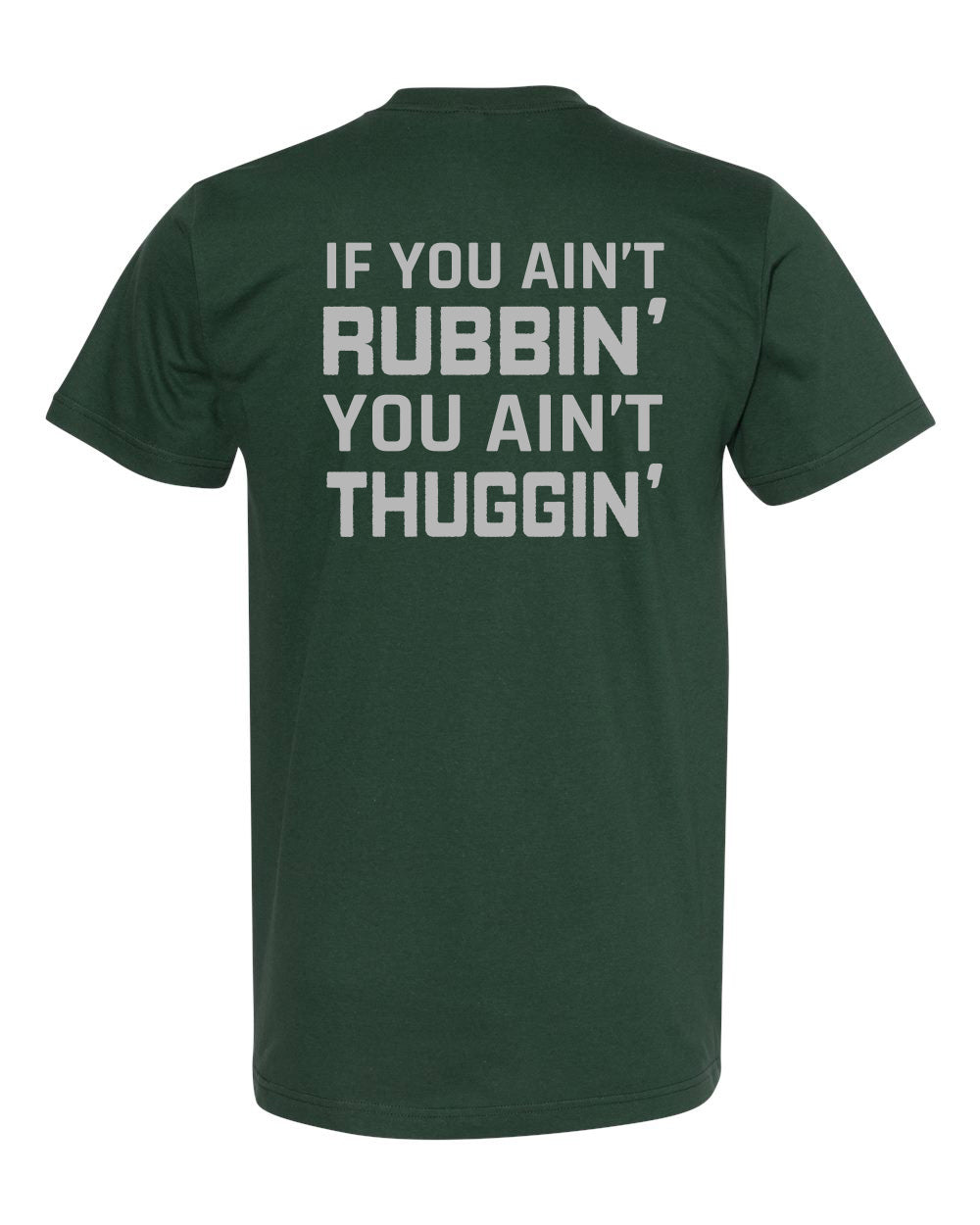 If You Ain't Rubbin' T-Shirt