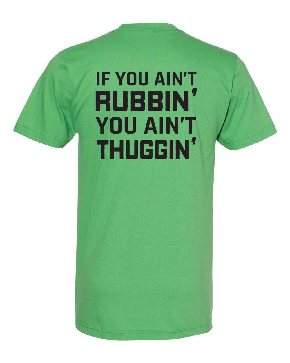 If You Ain't Rubbin' T-Shirt