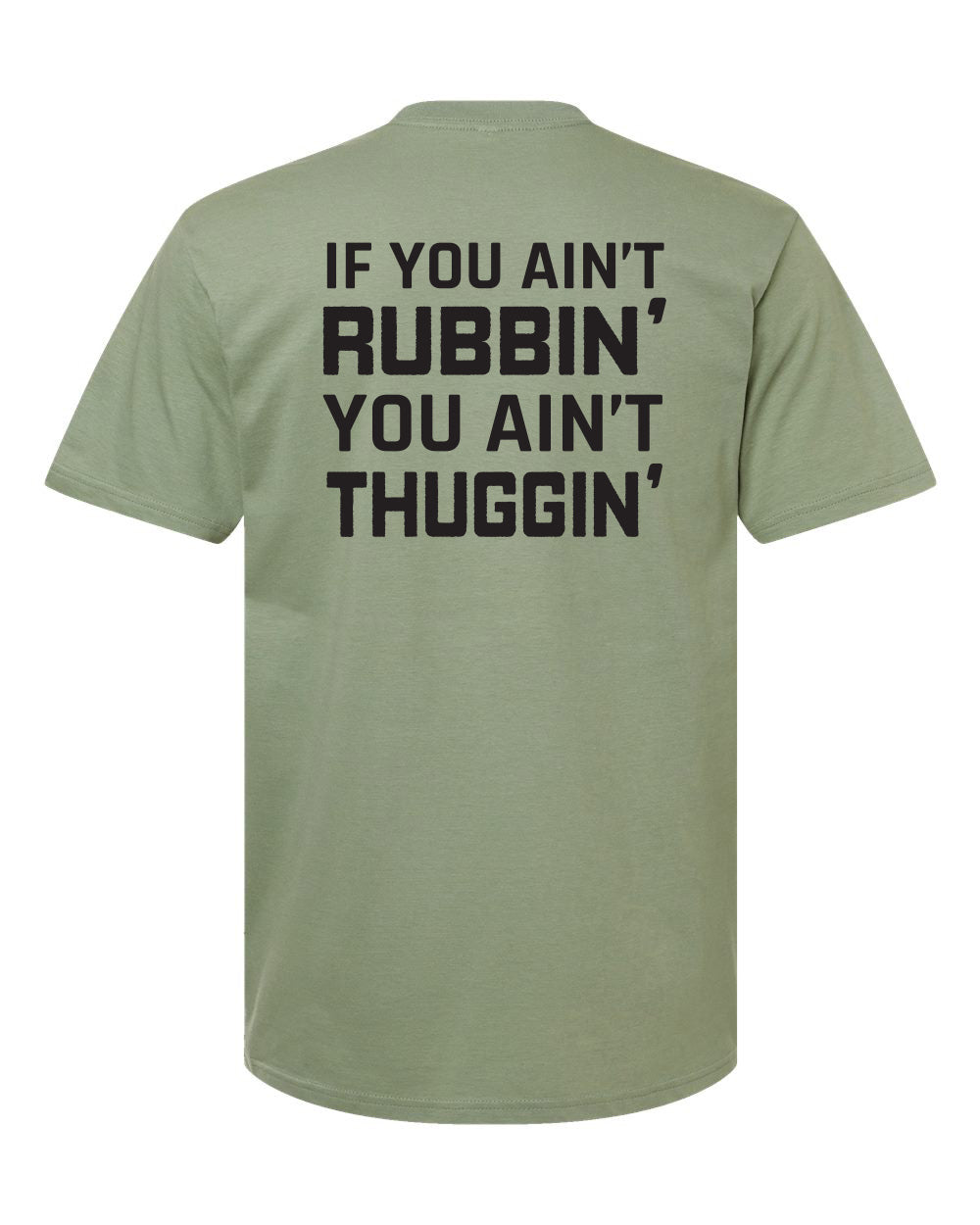 If You Ain't Rubbin' T-Shirt